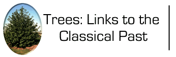 Trees: Links to the
Classical Past